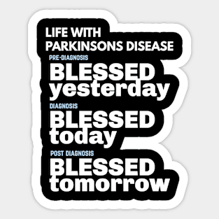 Life With Parkinsons Disease - still Blessed Sticker